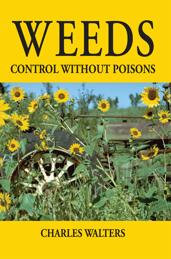 Weeds: Control Without Poisons by Charles Walters