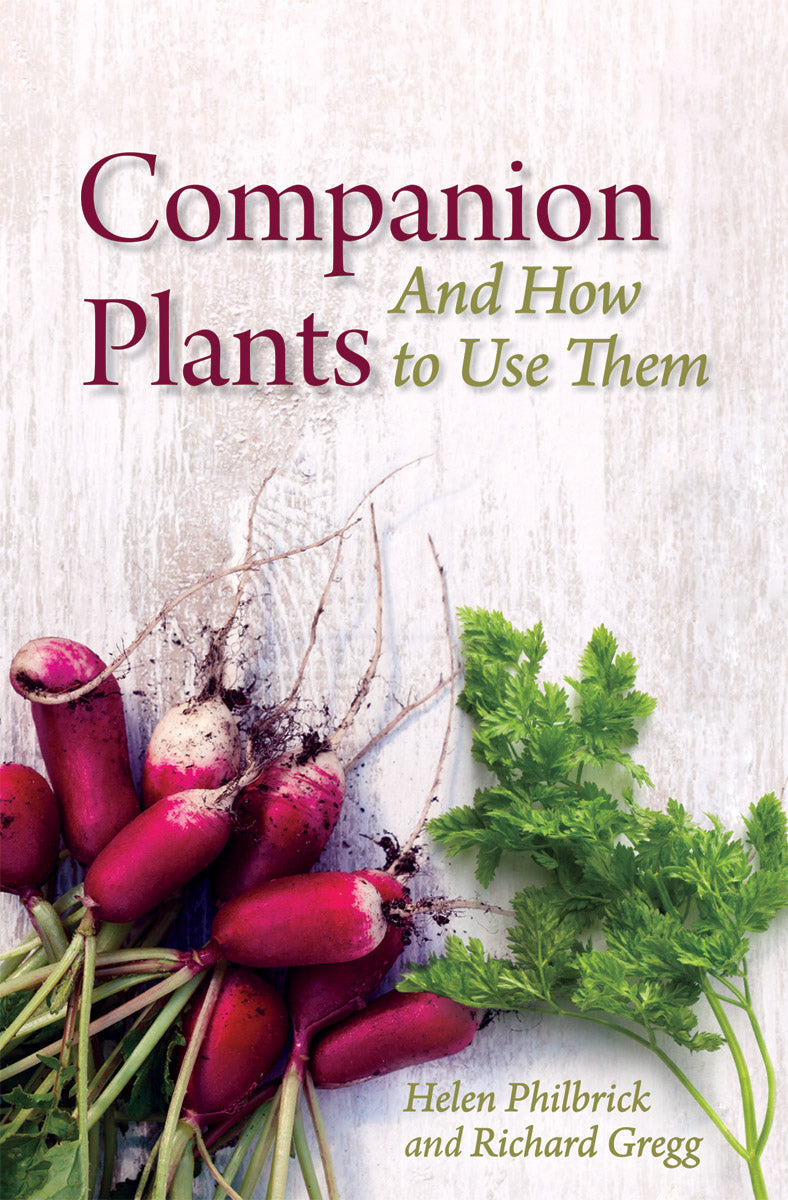 Companion Plant: An A to Z for Gardeners and Farmers by Helen Philbrick & Richard B. Gregg