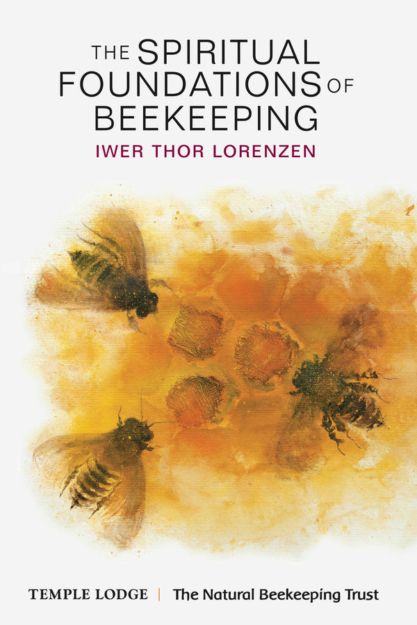 The Spiritual Foundations of Beekeeping by Iwer Thor Lorezen