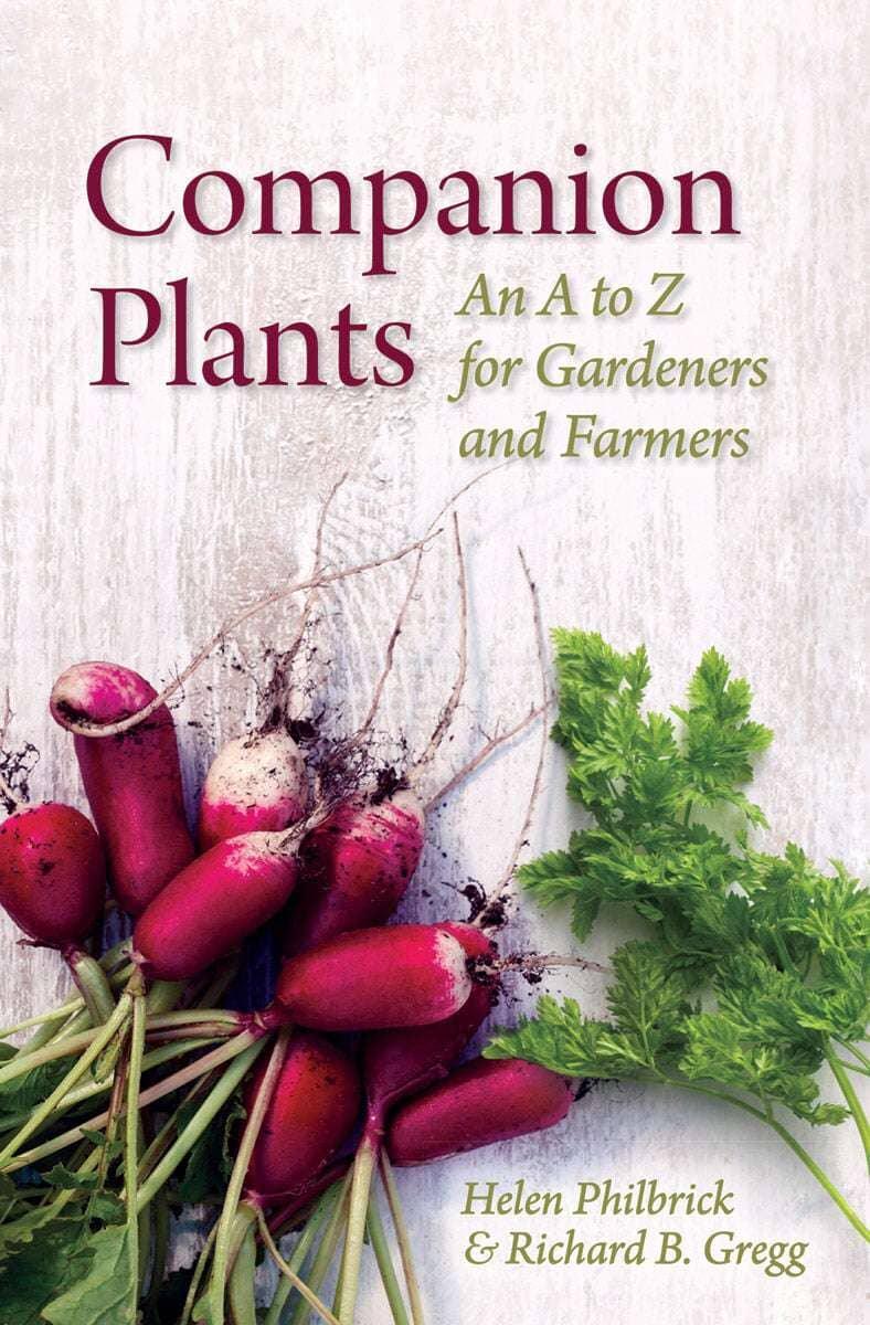 Companion Plant: An A to Z for Gardeners and Farmers by Helen Philbrick & Richard B. Gregg - The Josephine Porter Institute