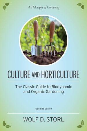 Culture and Horticulture by Wolf Storl - The Josephine Porter Institute