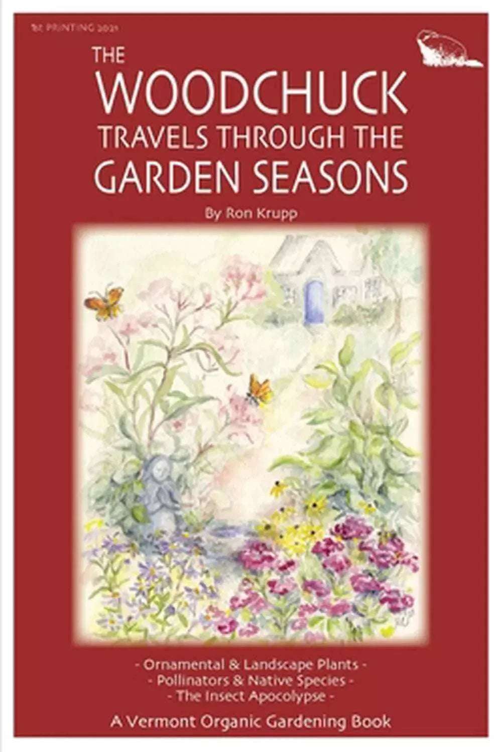 The Woodchuck Travels Through the Garden Seasons by Ron Krupp - The Josephine Porter Institute