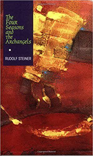 The Four Seasons and the Archangels, Five Lectures by Rudolf Steiner - The Josephine Porter Institute