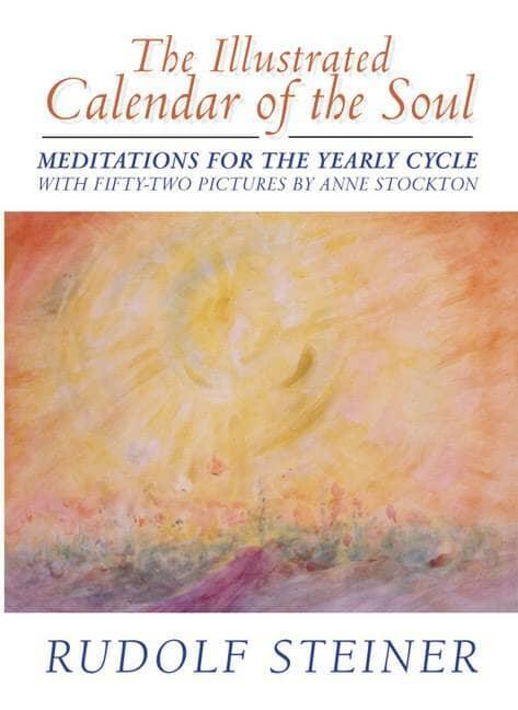 The Illustrated Calendar of the Soul by Rudolf Steiner. Illustrated by Anne Stockton - The Josephine Porter Institute