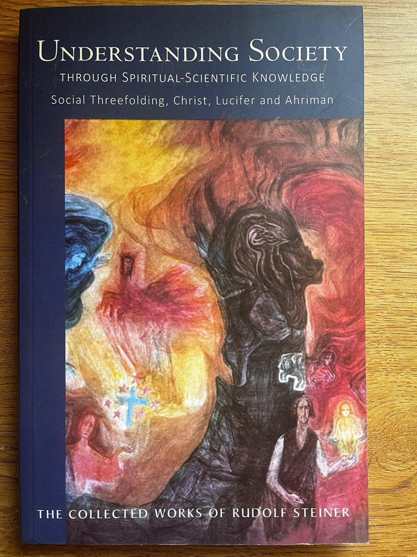 Understanding Society Through Spiritual -Scientific Knowledge by Rudolf Steiner Collected Works CW191 - The Josephine Porter Institute