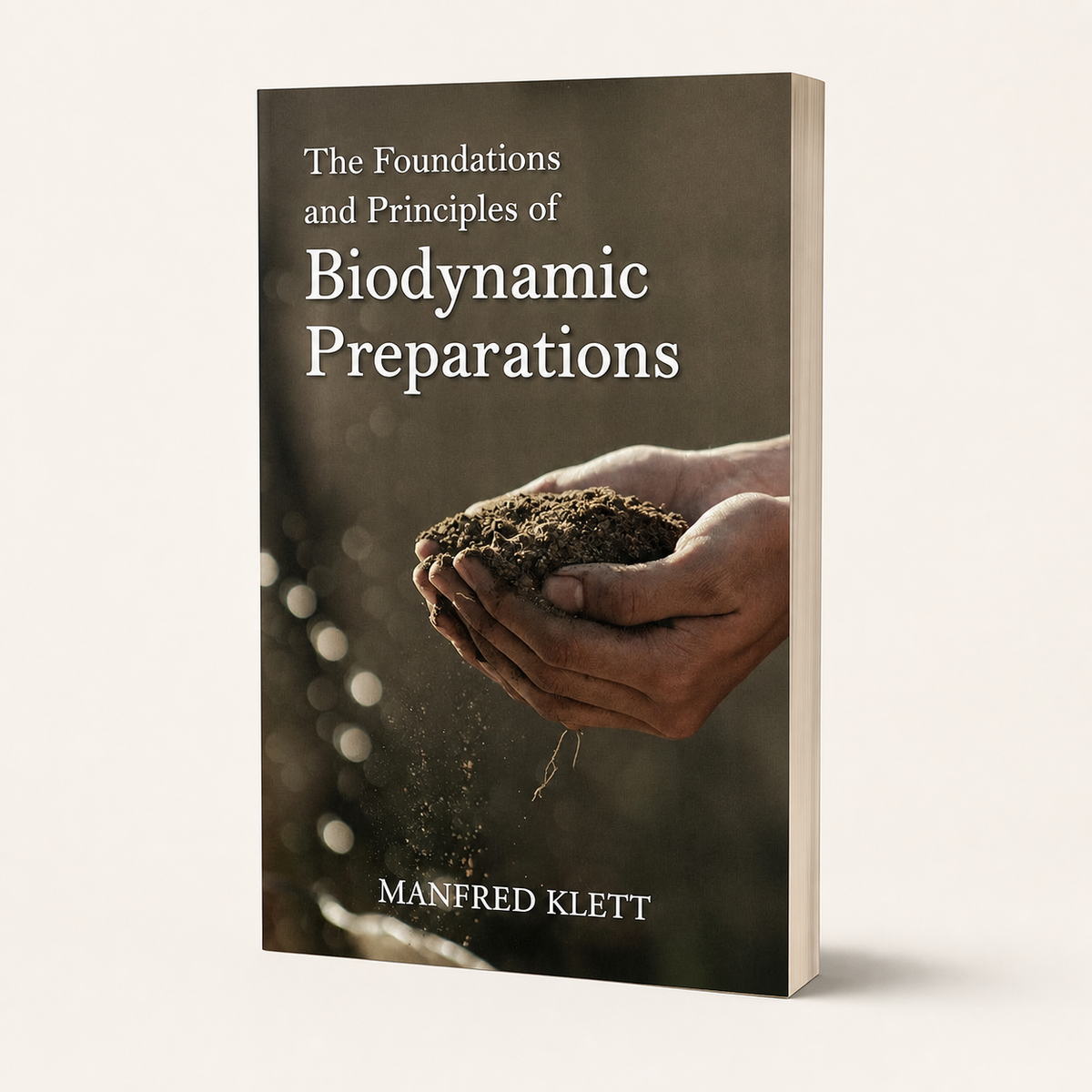 The Foundations and Principles of Biodynamic Preparations 224-page slim paperback, three-quarter front view