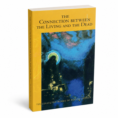 The Connection between the Living and the Dead by Rudolf Steiner — 258-page paperback, angled product view