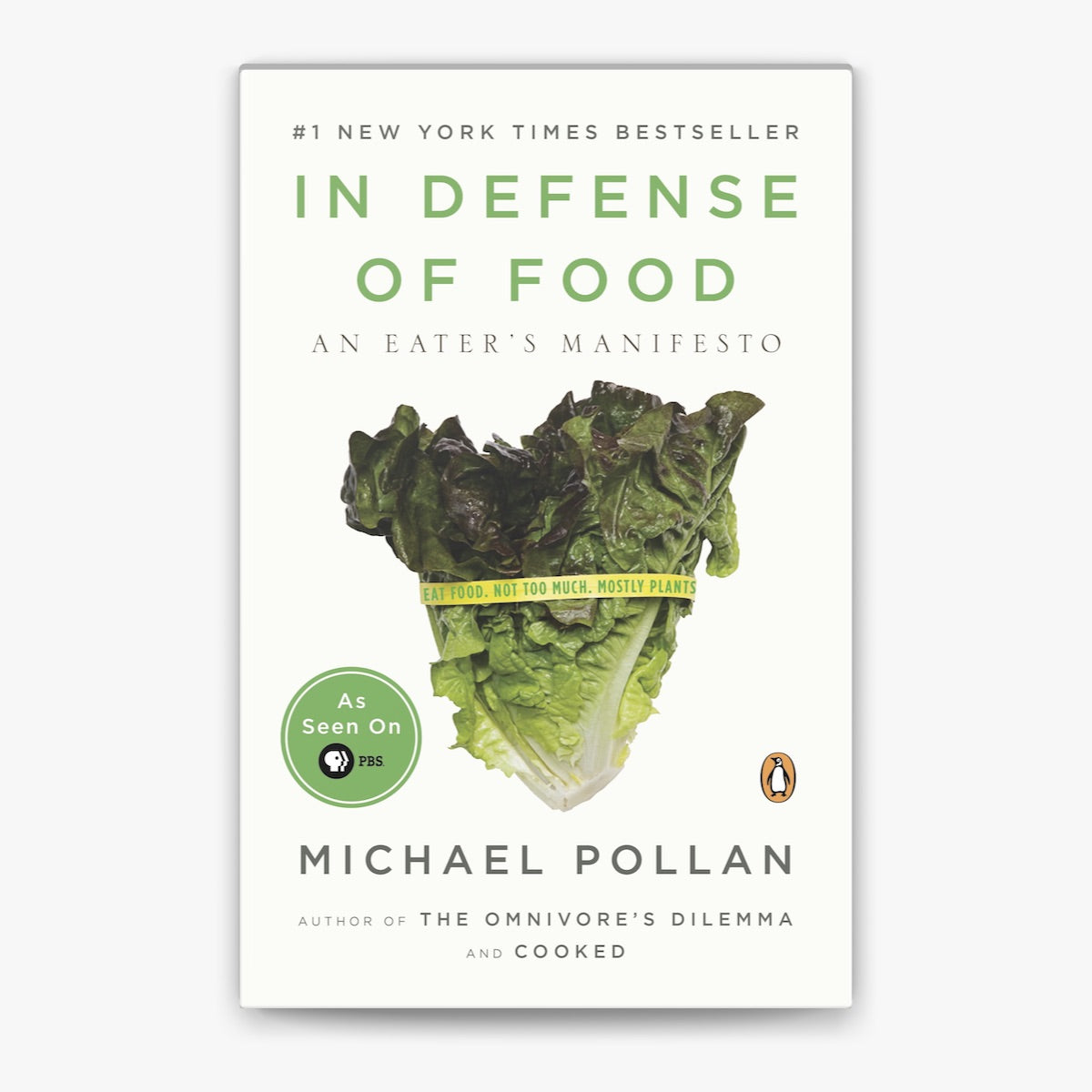 In Defense of Food: An Eater's Manifesto by Michael Pollan