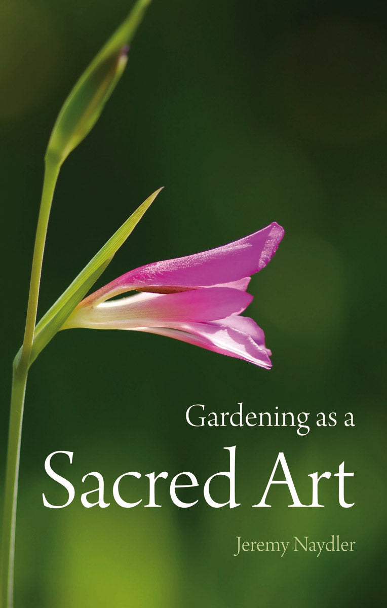 Gardening as a Sacred Art by Jeremy Nadler