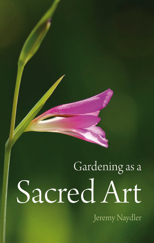 Gardening as a Sacred Art by Jeremy Nadler