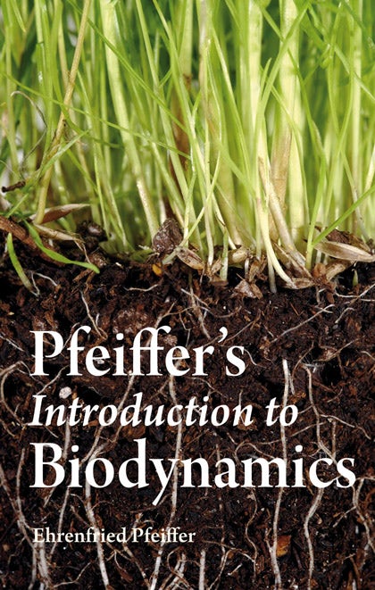 Pfeiffer's Introduction to Biodynamics by Ehrenfried Pfeiffer