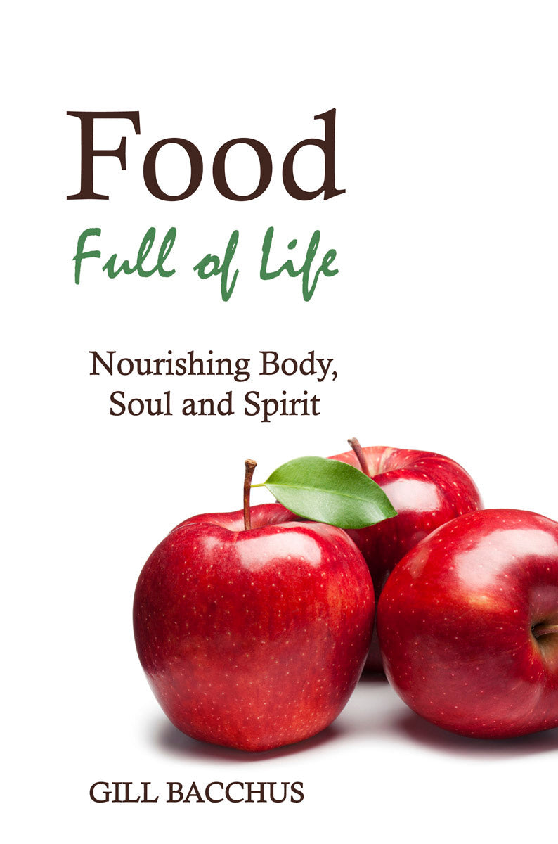 Food Full of Life by Gill Bacchus