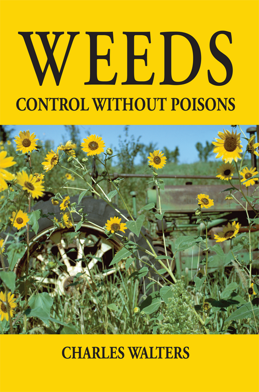 Weeds: Control Without Poisons by Charles Walters