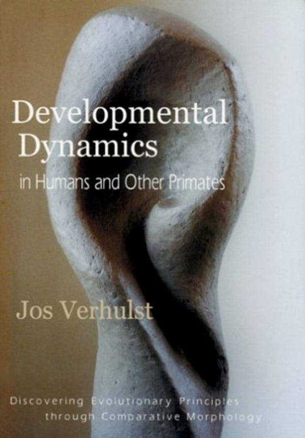 Developmental Dynamics in Humans and Other Primates: Discovering Evolutionary Principles through Comparative Morphology