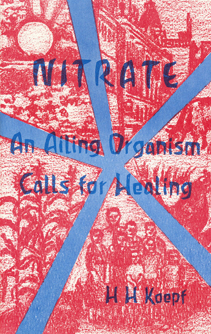 Nitrate: An Ailing Organism Calls for Healing by H. H. Koepf