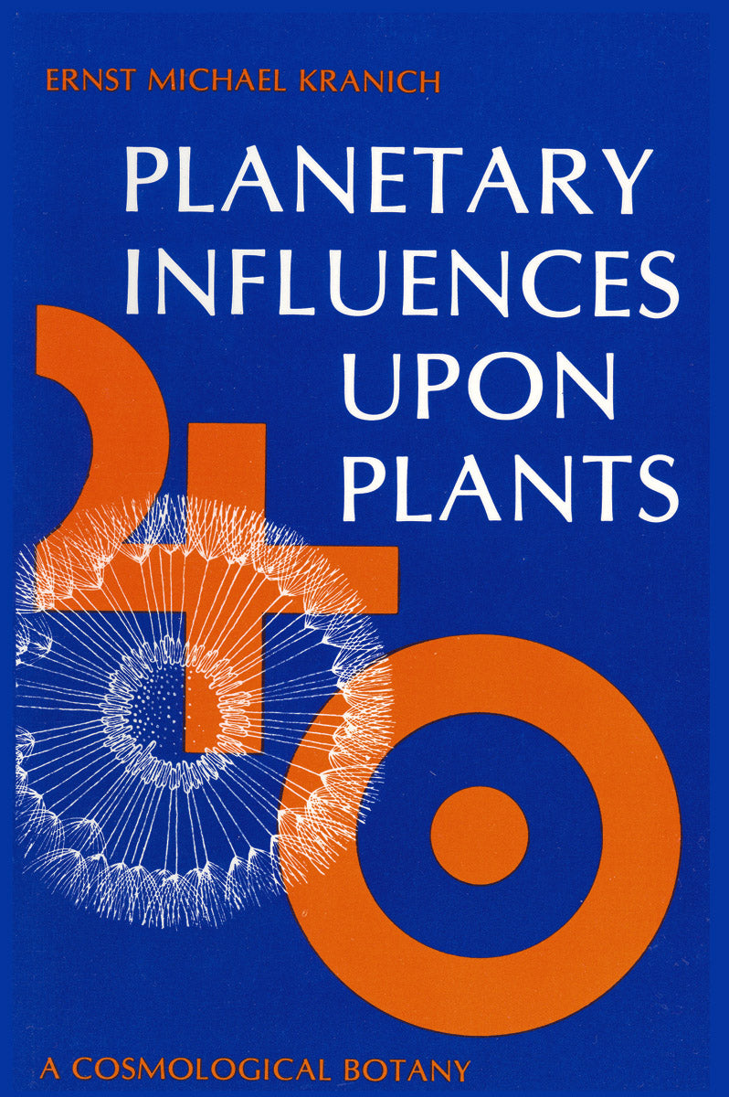 Planetary Influences Upon Plants by Ernst Michael Kranich