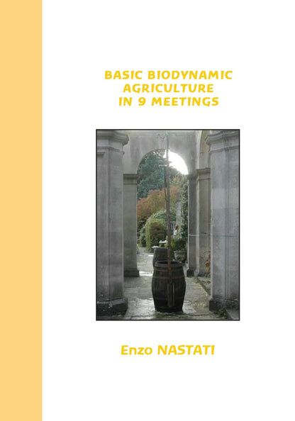 Basic Biodynamic Agriculture in 9 Meetings by Enzo Nastati