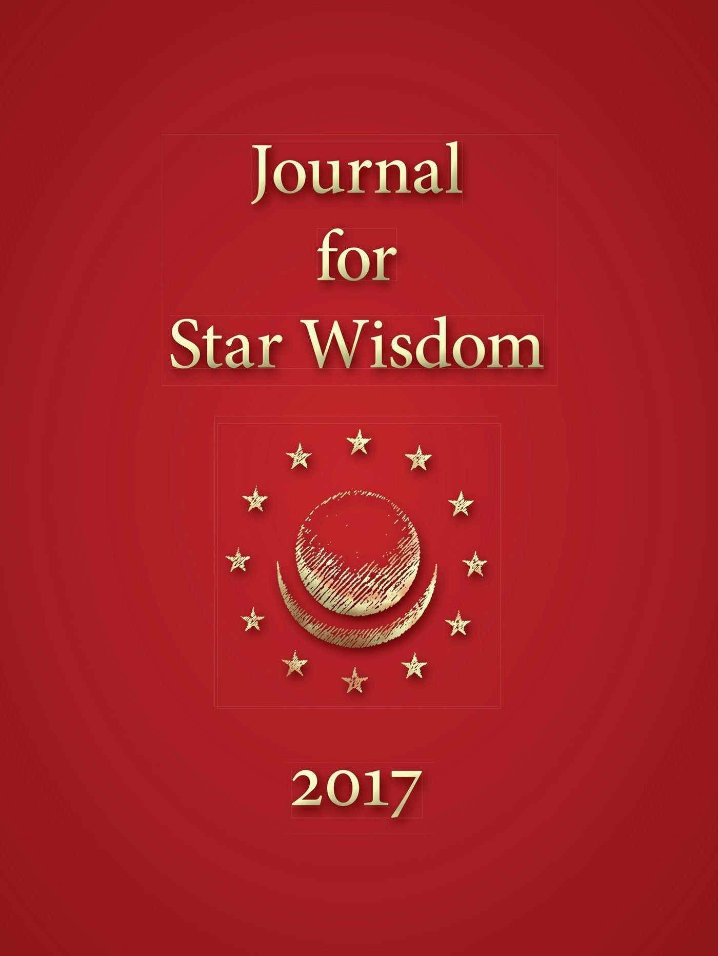 Journal For Star Wisdom: 2017 Edited by Robert Powell