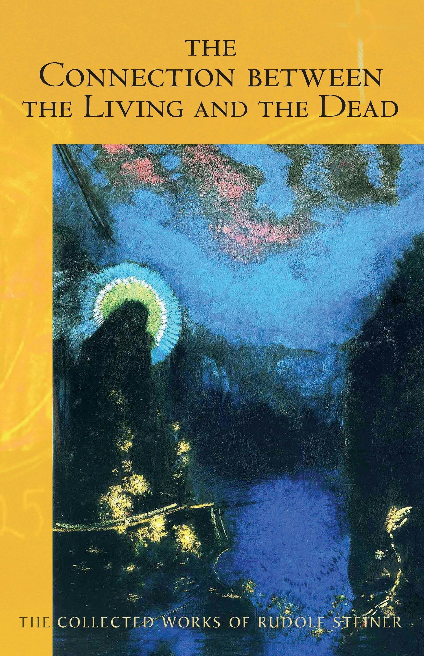 The Connection between the Living and the Dead By Rudolf Steiner, Collected Works CW168