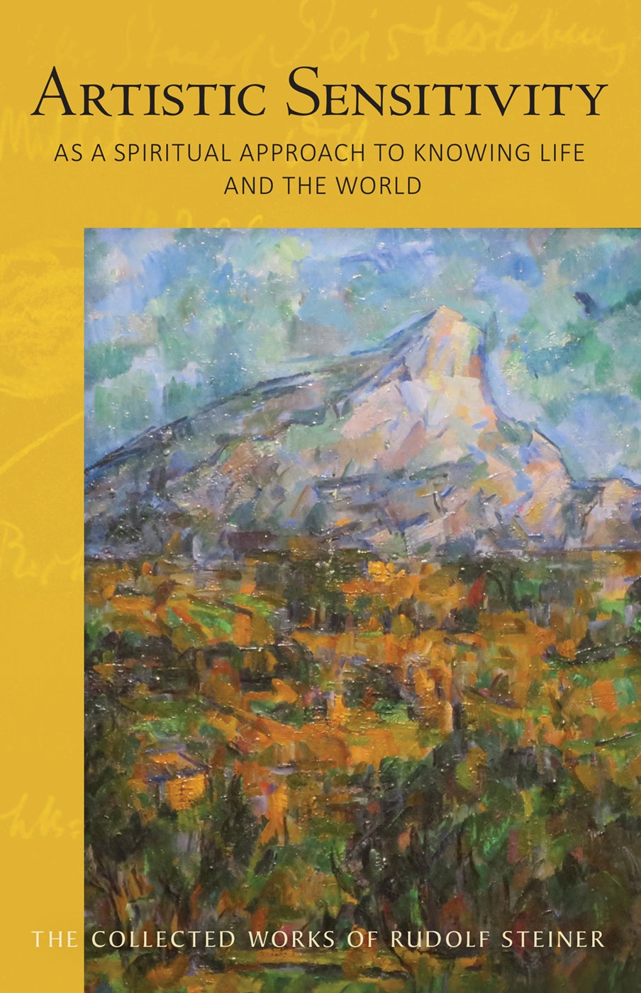 Artistic Sensitivity as a Spiritual Approach to Knowing Life and the World by Rudolf Steiner