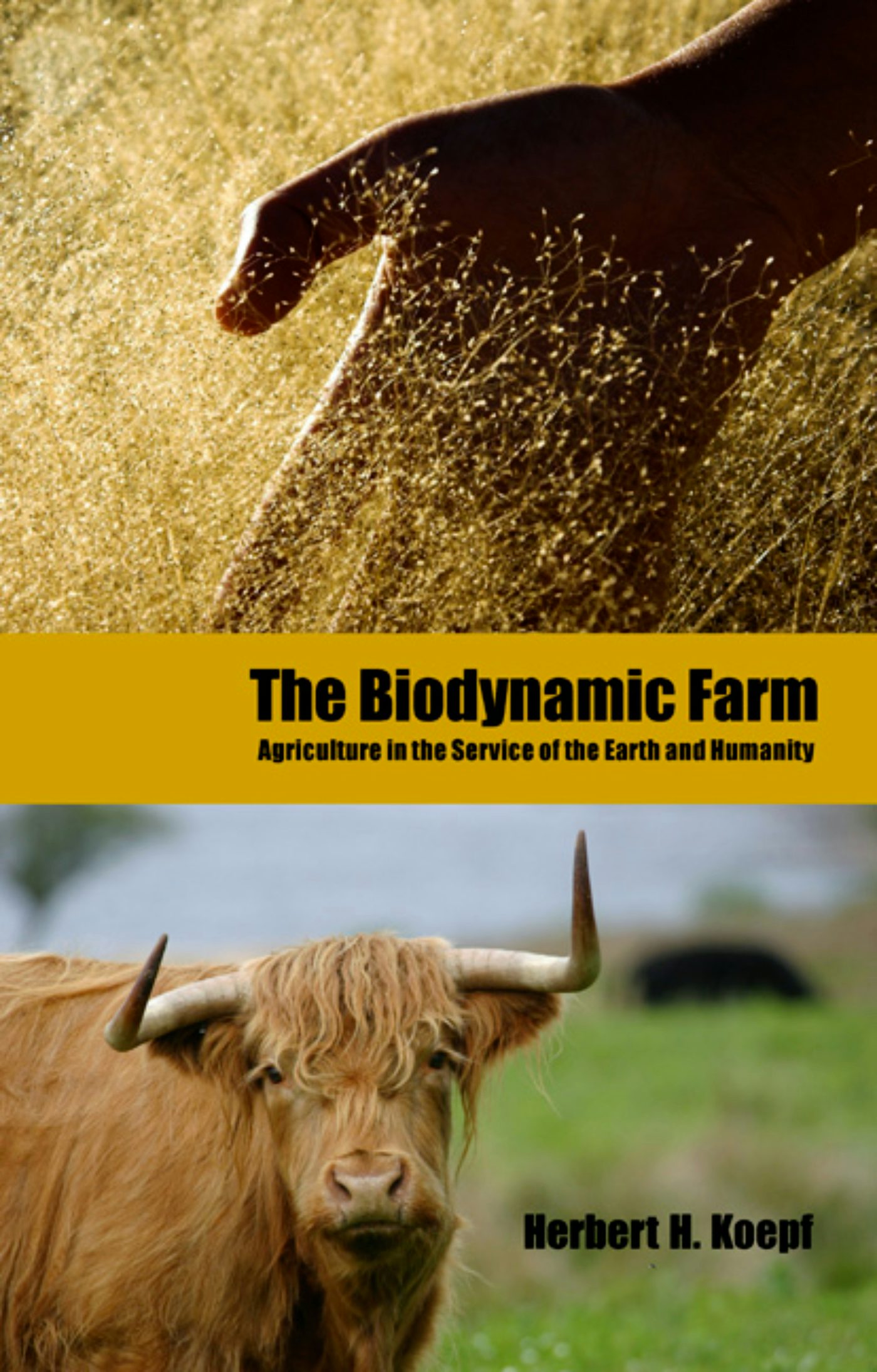 The Biodynamic Farm by Herbert H. Koepf
