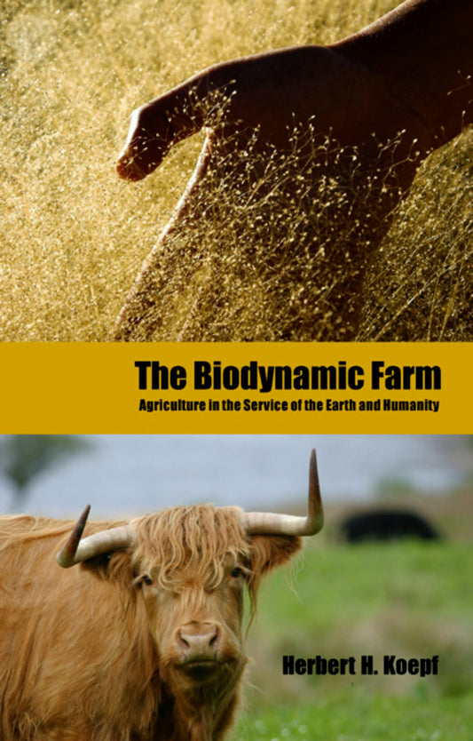 The Biodynamic Farm by Herbert H. Koepf