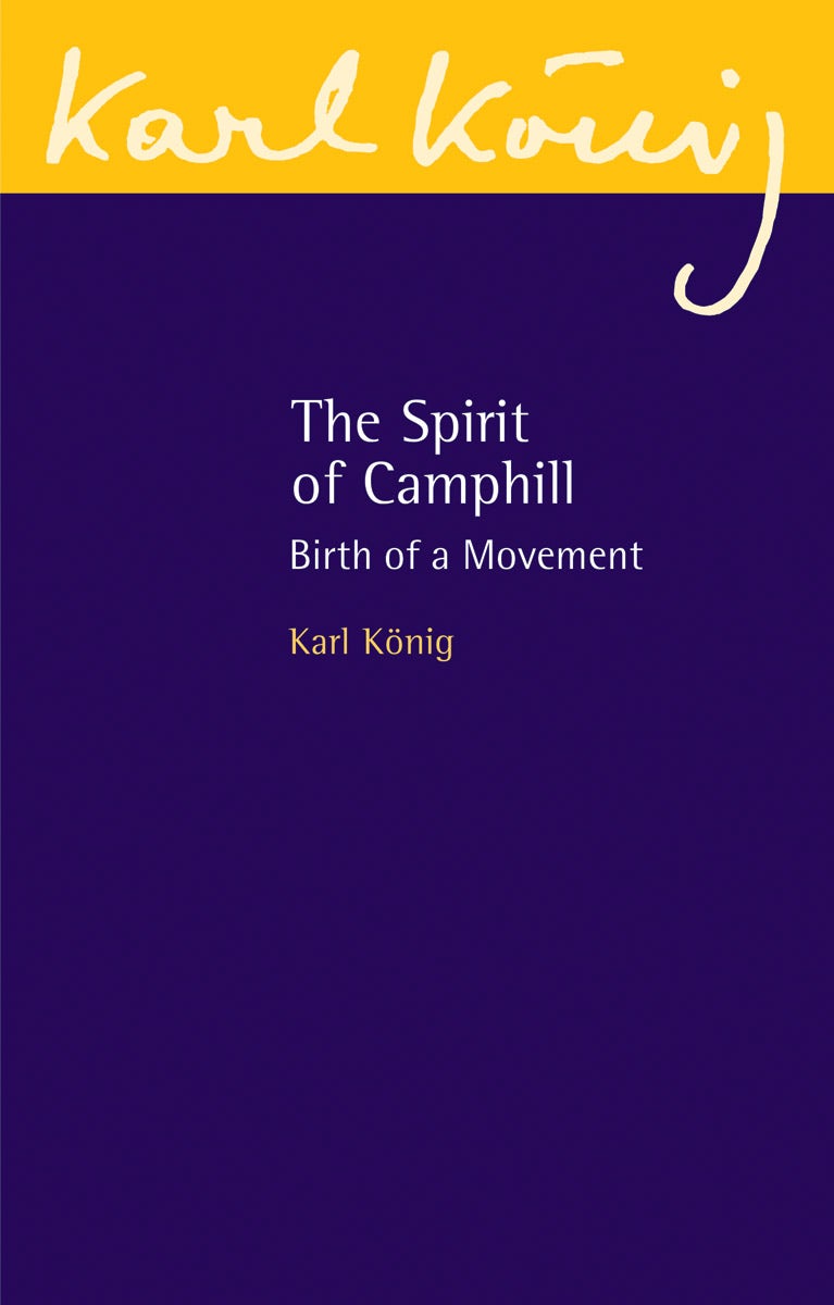 The Spirit of Camphill by Karl König