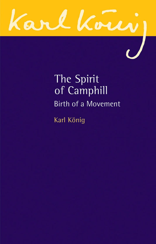 The Spirit of Camphill by Karl König