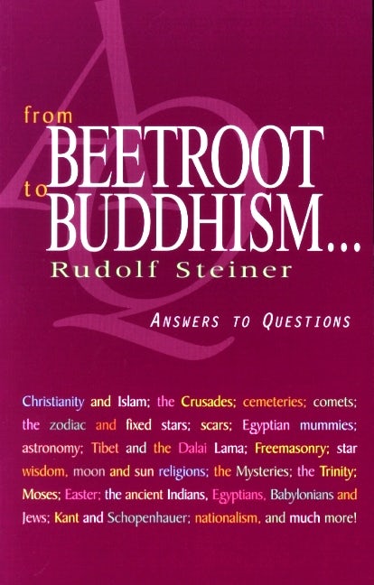 From Beetroot to Buddhism: Answers to Questions by Rudolf Steiner