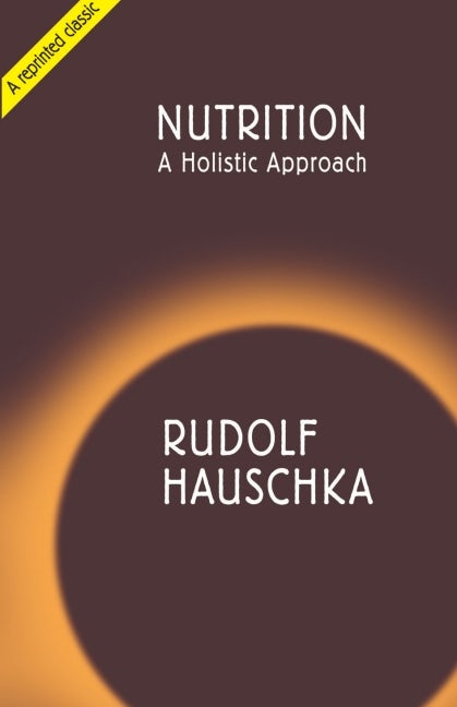 Nutrition: A Holistic Approach by Rudolf Hauschka