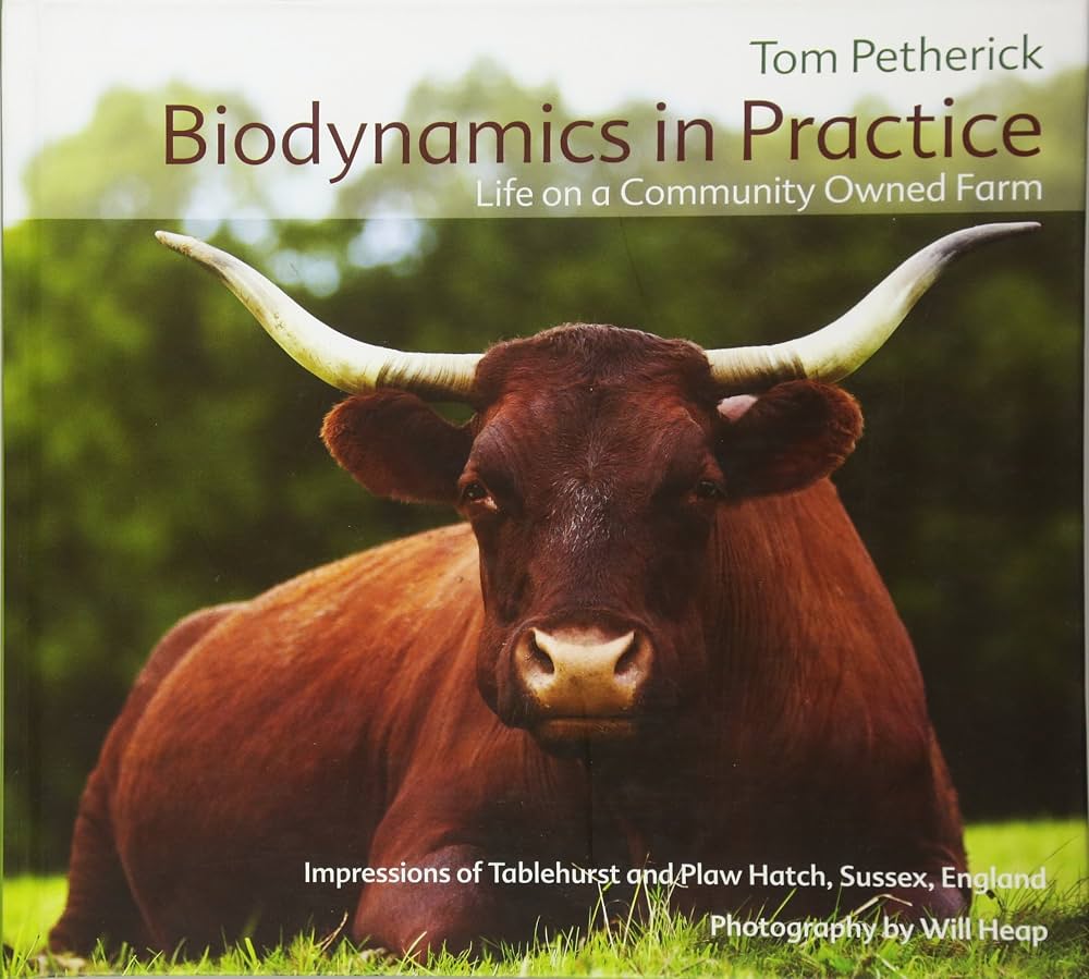 Biodynamics in Practice: Life on a Community Owned Farm by Tom Petherick
