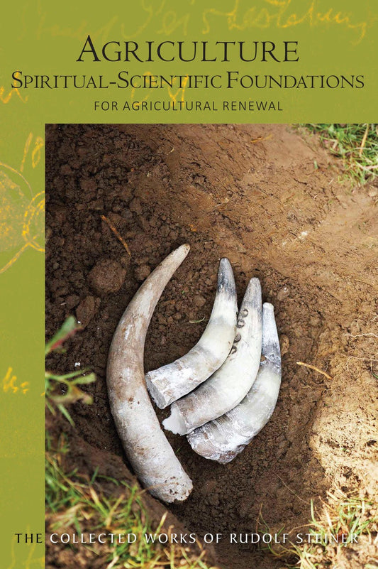 Agriculture: Spiritual-Scientific Foundations for Agricultural Renewal, definitive centenary paperback by Rudolf Steiner, ISBN 9781855846661