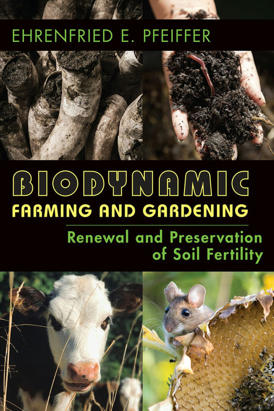 Biodynamic Farming and Gardening by Ehrenfried E Pfeiffer