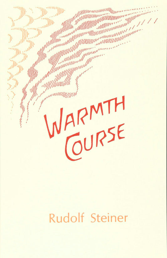 Warmth Course by Rudolf Steiner