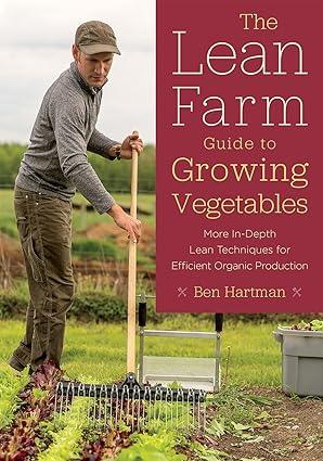 Treoir Lean Farm chun Glasraí a Fhás le Ben Hartman