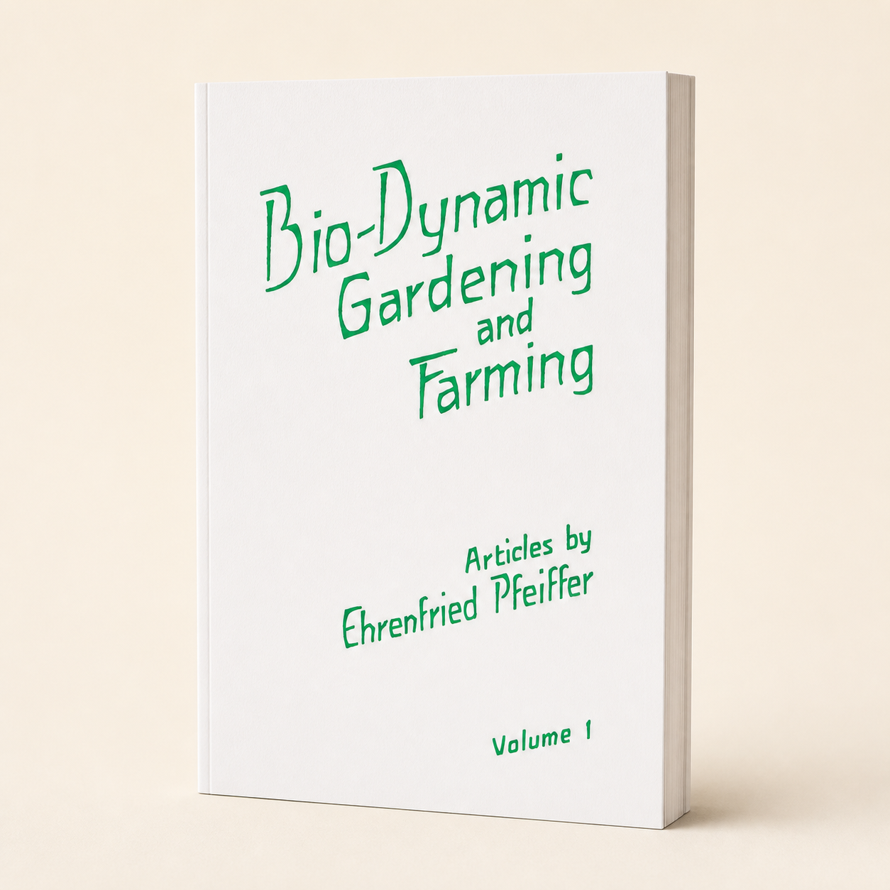 Bio-Dynamic Gardening and Farming Volume 1 paperback, three-quarter front view