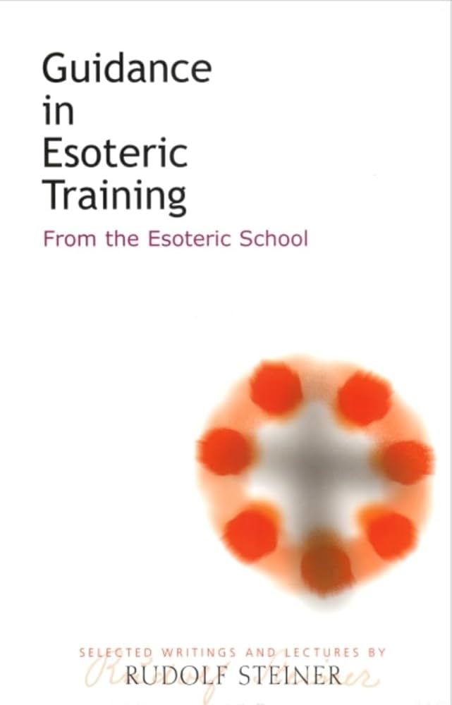 Guidance in Esoteric Training by Rudolf Steiner