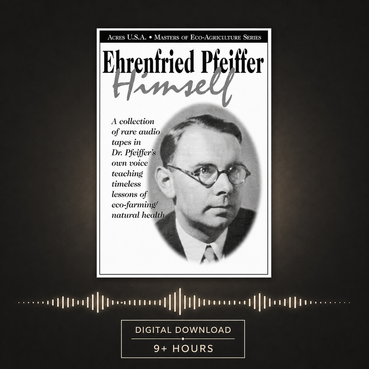 Ehrenfried Pfeiffer Himself — digital download with more than nine hours of restored audio
