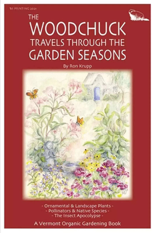 The Woodchuck Travels Through the Garden Seasons by Ron Krupp - The Josephine Porter Institute