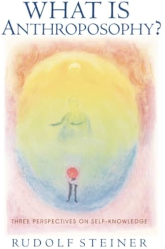 What Is Anthroposophy? by Rudolf Steiner