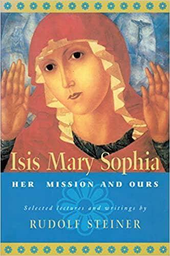 Isis Mary Sophia By Rudolf Steiner - The Josephine Porter Institute