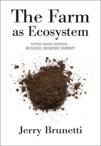 The Farm as Ecosystem by Jerry Brunetti - The Josephine Porter Institute