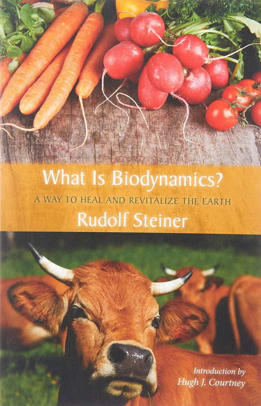 What Is Biodynamics? By Rudolf Steiner - The Josephine Porter Institute